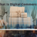 What is digital commerce