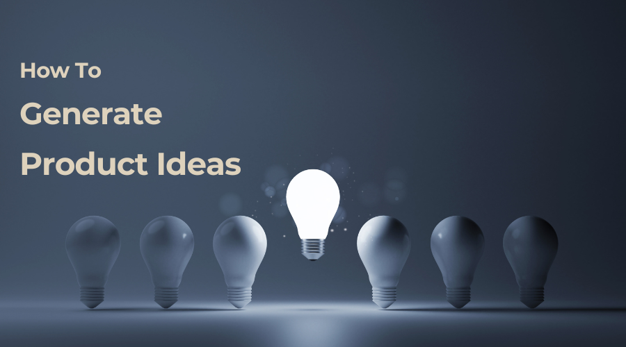 How to Generate Innovative Product Ideas?