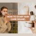 how to start skin care brand