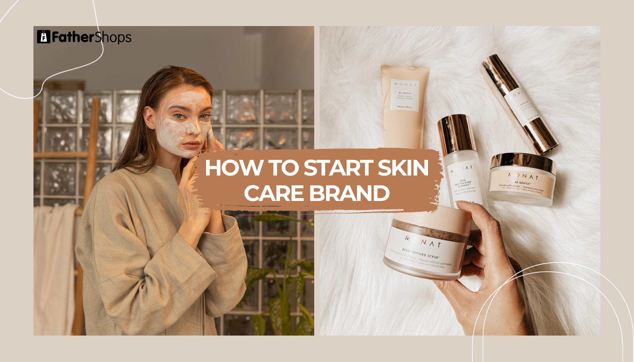 Unveiling Radiance: A Comprehensive Guide on Launching Your Own Skincare Brand