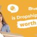 Is Dropshipping Worth It?