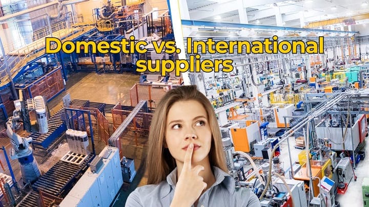 Domestic vs. International suppliers