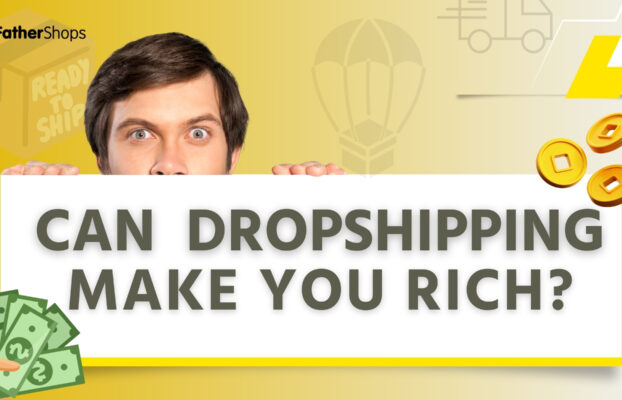 Can Dropshipping Make You Rich?