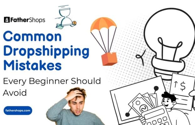 20 Common Dropshipping Mistakes Every Beginner Should Avoid
