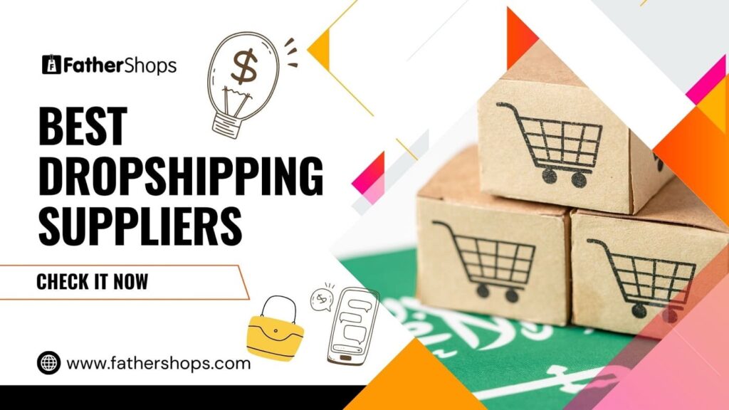 19 Best Dropshipping Suppliers(2026) - FATHERSHOPS - Dropshipping Suppliers Online