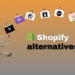 shopify alternatives