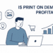 is print on demand profitable